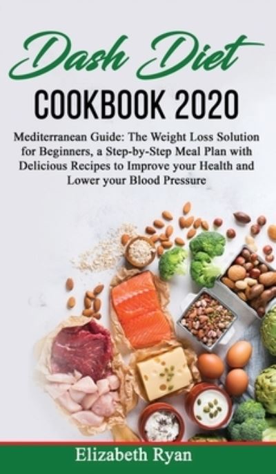 Cover for Elizabeth Ryan · Dash Diet Cookbook 2020 (Hardcover Book) (2020)