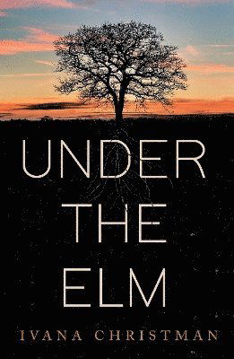 Cover for Ivana Christman · Under The Elm (Paperback Book) (2024)