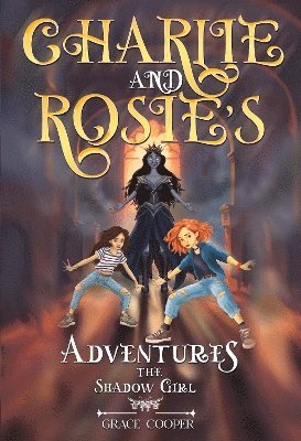 Cover for Grace Cooper · Charlie and Rosie's Adventures: The Shadow Girl (Paperback Book) (2025)
