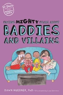 Cover for Huebner, Dawn, PhD · Facing Mighty Fears About Baddies and Villains - Dr. Dawn's Mini Books About Mighty Fears (Pocketbok) [Illustrated edition] (2023)