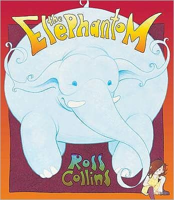 Cover for Ross Collins · The Elephantom (Paperback Book) (2007)