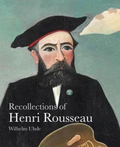 Cover for Uhde · Recollections of Henri Rosseau (Taschenbuch) [2 Revised edition] (2018)