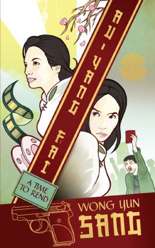Cover for Wong Yun Sang · Au-Yang Fai: A Time to Rend (Paperback Book) (2009)