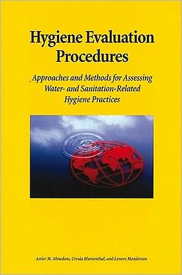 Cover for Professor Astier M. Almedom · Hygiene Evaluation Procedures: Approaches and Methods for Assessing Water- and Sanitation-Related Hygiene Practices (Paperback Book) (2015)