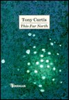 Cover for Tony Curtis · This Far North (Paperback Book) (1999)