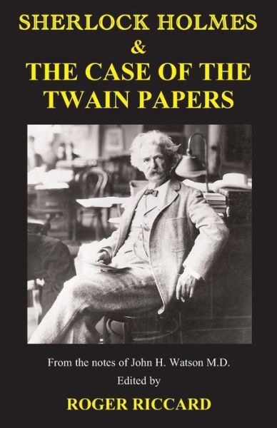 Roger Riccard · Sherlock Holmes & the Case of the Twain Papers (Pocketbok) [1st edition] (2014)