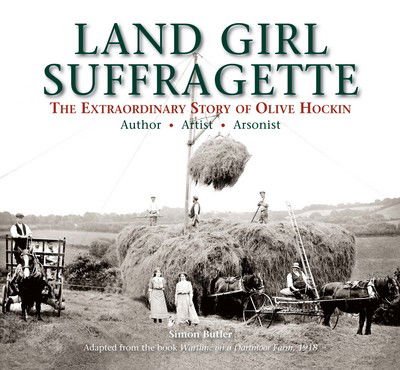 Cover for Simon Butler · Land Girl Suffragette: The Extraordinary Story of Olive Hockin (Hardcover Book) (2016)