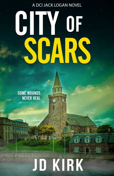 Cover for J.D. Kirk · City of Scars - DCI Logan Crime Thrillers (Paperback Book) (2022)