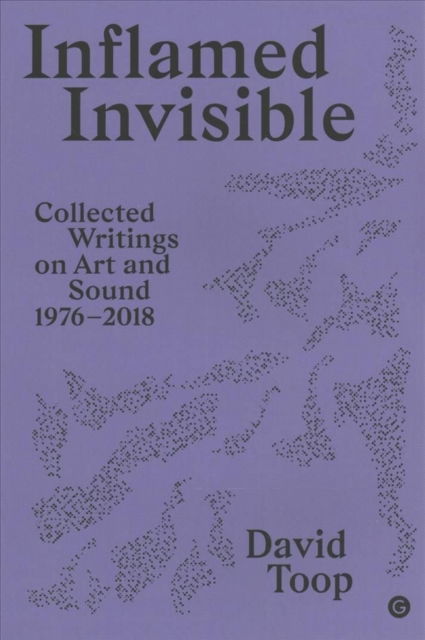 Cover for David Topp · Inflamed Invisible: Collected Writings on Art and Sound, 1976–2018 (Paperback Book) (2022)