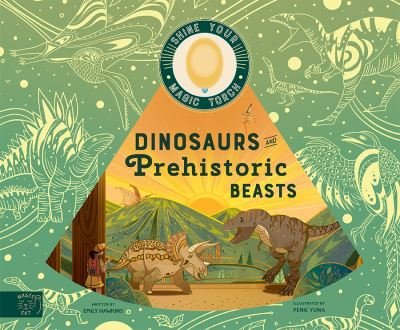 Cover for Emily Hawkins · Dinosaurs and Prehistoric Beasts: Includes Magic Torch Which Illuminates More Than 50 Dinosaurs and Prehistoric Beasts - Shine Your Magic Torch (Hardcover Book) (2022)