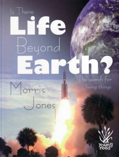 Cover for Morris Jones · Life Beyond Earth (Young Reed) (Hardcover bog) (2010)