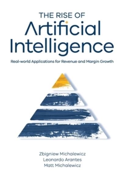 The Rise of Artificial Intelligence - Zbigniew Michalewicz - Livros - Hybrid Publishers - 9781925736625 - 19 de março de 2021