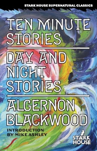 Cover for Algernon Blackwood · Ten minute stories (Bok) [First Stark House press edition. edition] (2016)