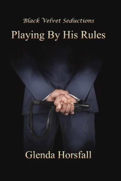 Cover for Glenda Horsfall · Playing by His Rules (Book) (2015)