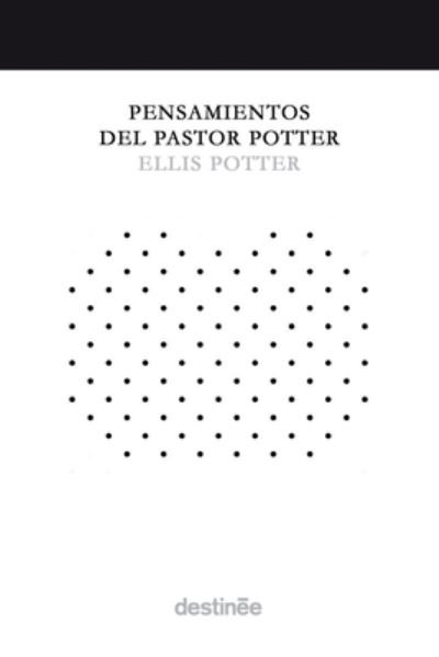 Cover for Ellis Potter · Pensamientos del Pastor Potter (Paperback Book) (2020)