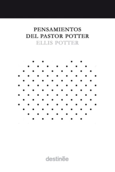 Cover for Ellis Potter · Pensamientos del Pastor Potter (Pocketbok) (2020)