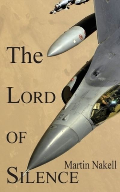 The lord of silence - Martin Nakell - Books - Spuyten Duyvil - 9781941550625 - November 1, 2011