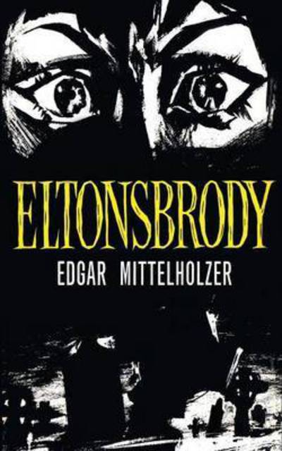 Cover for Edgar Mittelholzer · Eltonsbrody - Valancourt 20th Century Classics (Paperback Book) (2017)