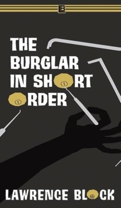 Cover for Lawrence Block · The Burglar in Short Order (Innbunden bok) (2020)