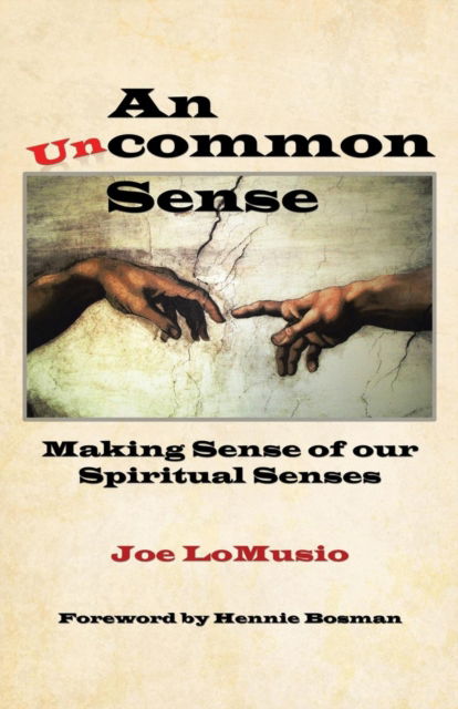 Cover for Joe Lomusio · An Uncommon Sense: Making Sense of Our Spiritual Senses (Paperback Book) (2019)