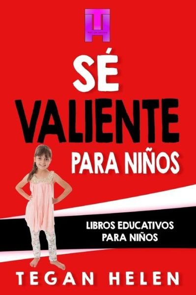 Cover for Tegan Helen · Se Valiente para ninos (Pocketbok) (2017)