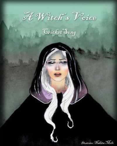 A Witch's Voice - Cricketsong - Książki - Createspace Independent Publishing Platf - 9781981390625 - 28 lutego 2018