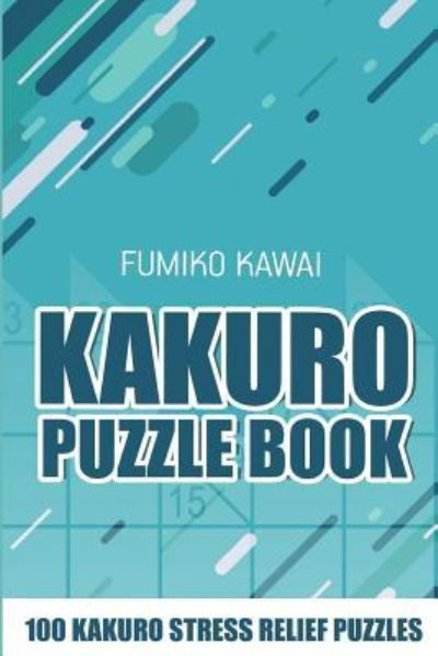 Cover for Fumiko Kawai · Kakuro Puzzle Book (Paperback Bog) (2018)