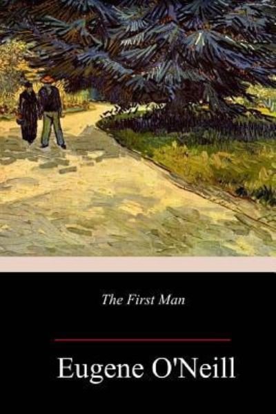 Cover for Eugene O'Neill · The First Man (Paperback Book) (2018)