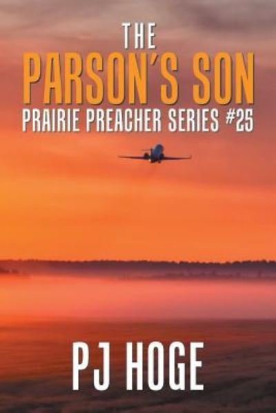 The Parson's Son: Prairie Preacher Series # 25 - Pj Hoge - Livres - Xlibris Us - 9781984555625 - 27 septembre 2018