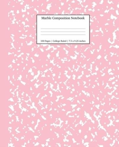 Marble Composition Notebook College Ruled: Pink Marble Notebooks, School Supplies, Notebooks for School - Notebooks College Ruled - Young Dreamers Press - Książki - Young Dreamers Press - 9781989790625 - 17 czerwca 2020