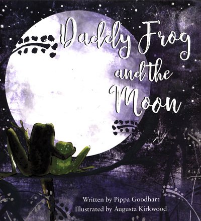 Daddy Frog And The Moon - Pippa Goodhart - Bøger - Little Door Books - 9781999955625 - 31. maj 2019