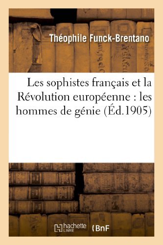 Cover for Funck-brentano-t · Les Sophistes Francais et La Revolution Europeenne: Les Hommes De Genie, Les Hommes D Esprit (Paperback Bog) (2013)