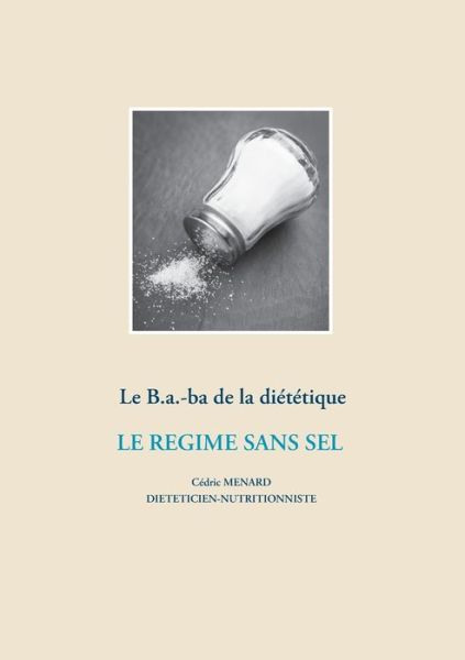 Le B.a.-ba de la diététique pour - Menard - Books -  - 9782322204625 - February 7, 2020