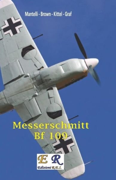 Cover for Mantelli - Brown - Kittel - Graf · Messerschmitt Bf 109 (Paperback Book) (2019)