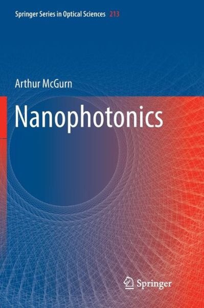 Cover for Arthur McGurn · Nanophotonics - Springer Series in Optical Sciences (Taschenbuch) [Softcover reprint of the original 1st ed. 2018 edition] (2019)