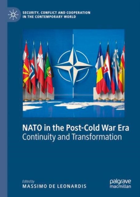 Cover for NATO in the Post-Cold War Era: Continuity and Transformation - Security, Conflict and Cooperation in the Contemporary World (Hardcover Book) [1st ed. 2023 edition] (2022)