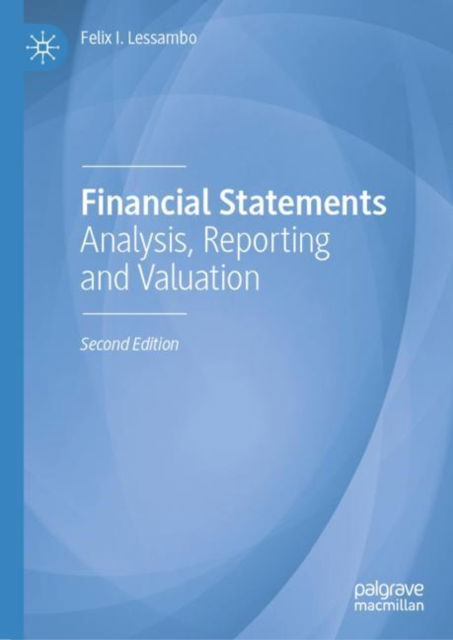 Cover for Felix I. Lessambo · Financial Statements: Analysis, Reporting and Valuation (Hardcover Book) [Second Edition 2022 edition] (2022)