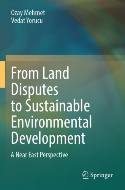 Cover for Ozay Mehmet · From Land Disputes to Sustainable Environmental Development: A Near East Perspective (Paperback Book) (2025)