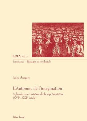 Cover for Anne Surgers · L'Automne de l'Imagination: Splendeurs Et Miseres de la Representation (XVI E -XXI E Siecle) - Liminaires - Passages Interculturels (Paperback Book) [French edition] (2018)