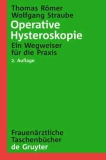 Cover for Thomas Romer · Operative Hysteroskopie: Ein Wegweiser Fur Die Praxis (Frauenarztliche Taschenbucher) (German Edition) (Paperback Book) [German, 2 edition] (2009)