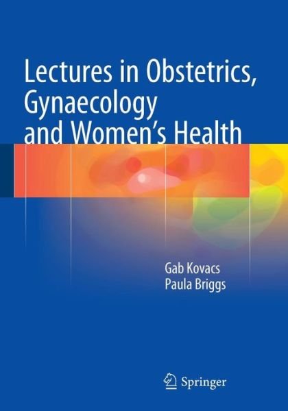 Cover for Gab Kovacs · Lectures in Obstetrics, Gynaecology and Women's Health (Taschenbuch) [2015 edition] (2015)