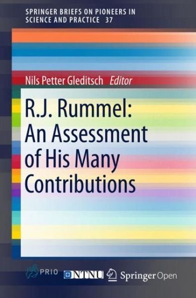 R.J. Rummel: An Assessment of His Many Contributions - SpringerBriefs on Pioneers in Science and Practice (Paperback Book) [1st ed. 2017 edition] (2017)