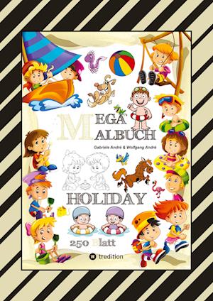 Cover for Gabriele André · Mega Malbuch - Holiday - Tolle Motive - Wissenstraining Mit Ausmalrätseln - Spieleanimation - Lustige Themen (Book) (2023)