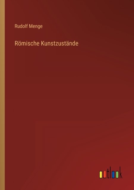 Cover for Menge Rudolf Menge · Romische Kunstzustande (Paperback Book) (2022)