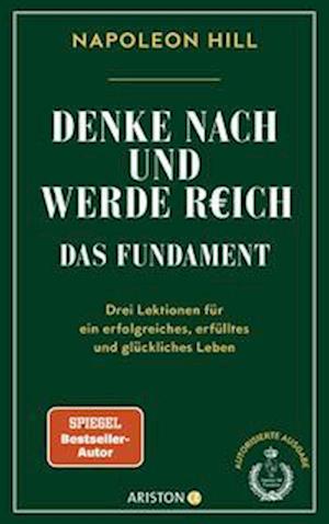 Denke nach und werde reich  Das Fundament - Napoleon Hill - Books - Ariston - 9783424202625 - August 10, 2022