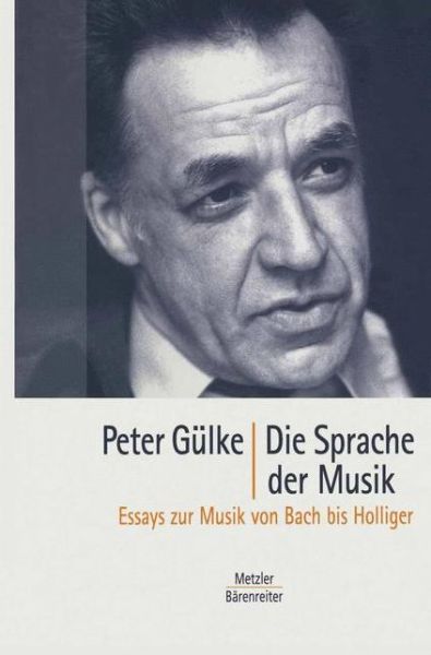 Die Sprache der Musik - Peter Gulke - Books - J.B. Metzler - 9783476018625 - September 13, 2001