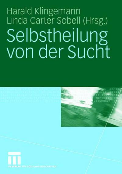 Cover for Harald Klingemann · Selbstheilung Von Der Sucht (Paperback Book) [2006 edition] (2006)