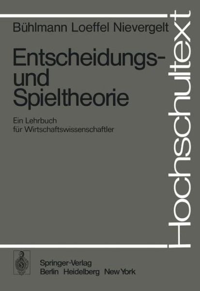 Entscheidungs- und Spieltheorie - Hochschultext - Hans Buhlmann - Kirjat - Springer-Verlag Berlin and Heidelberg Gm - 9783540074625 - lauantai 1. marraskuuta 1975