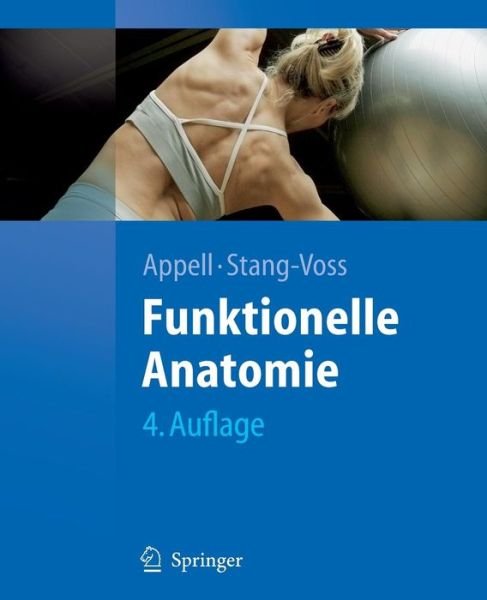 Cover for 9783540748649 · Funktionelle Anatomie (Paperback Book) [German, 4. Vollst. Überarb. Aufl. 2008 edition] (2008)