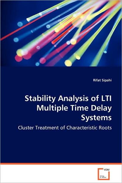 Cover for Rifat Sipahi · Stability Analysis of Lti Multiple Time Delay Systems: Cluster Treatment of Characteristic Roots (Pocketbok) (2008)